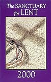 Kalas, J. Ellsworth: Sanctuary for Lent 2001 Kalas, J. Ellsworth: Sanctuary for Lent 2001