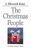 Kalas, J. Ellsworth: The Christmas People: An Advent Study for Adults Kalas, J. Ellsworth: The Christmas People: An Advent Study for Adults