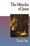 Otto, David: The Miracles of Jesus Otto, David: The Miracles of Jesus