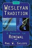 Chilcote, Paul W.: The Wesleyan Tradition: A Paradigm for Renewal Chilcote, Paul W.: The Wesleyan Tradition: A Paradigm for Renewal