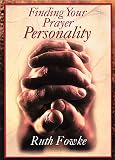 Fowke, Ruth: Finding Your Prayer Personality Fowke, Ruth: Finding Your Prayer Personality