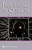 Troeger, Thomas H.: Imagining a Sermon Troeger, Thomas H.: Imagining a Sermon
