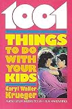 Krueger, Caryl Waller: 1001 Things to Do With Your Kids Krueger, Caryl Waller: 1001 Things to Do With Your Kids