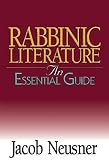 Neusner, Jacob: Rabbinic Literature: An Essential Guide Neusner, Jacob: Rabbinic Literature: An Essential Guide