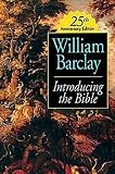Barclay, William: Introducing the Bible Barclay, William: Introducing the Bible