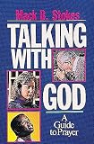Stokes, MacK B.: Talking With God: A Guide to Prayer Stokes, MacK B.: Talking With God: A Guide to Prayer