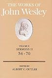 Wesley, John: The Works of John Wesley: Sermons Ii, 34-70
