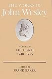 Wesley, John: Works of John Wesley: Letters II 1740-1755