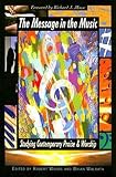 Woods, Robert H.: The Message in the Music: Studying Contemporary Praise and Worship Woods, Robert H.: The Message in the Music: Studying Contemporary Praise and Worship