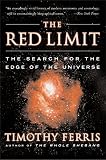 Ferris, Timothy: Red Limit: The Search for the Edge of the Universe Ferris, Timothy: Red Limit: The Search for the Edge of the Universe