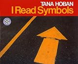 Hoban, Tana: I Read Symbols Hoban, Tana: I Read Symbols