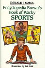 Sobol, Donald J.: Encyclopedia Brown's Book of Wacky Sports