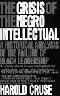 Cruse, Harold: The Crisis Of The Negro Intellectual: A Historical Analysis Of The Failure Of Black Leadership