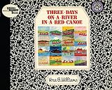 Williams, Vera B.: Three Days on a River in a Red Canoe Williams, Vera B.: Three Days on a River in a Red Canoe