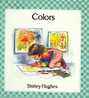 Hughes, Shirley: Colors Hughes, Shirley: Colors