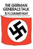 Liddell B. H.: German Generals Talk Liddell B. H.: German Generals Talk