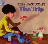 Keats, Ezra Jack: The Trip Keats, Ezra Jack: The Trip