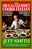 Smith, Jeff: The Frugal Gourmet Cooks Italian: Recipes from the New and Old Worlds Simplified for the American Kitchen Smith, Jeff: The Frugal Gourmet Cooks Italian: Recipes from the New and Old Worlds Simplified for the American Kitchen