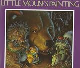 Wolkstein, Diane: Little Mouse's Painting