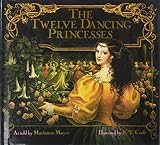 Mayer, Marianna: The Twelve Dancing Princesses Mayer, Marianna: The Twelve Dancing Princesses