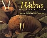 Darling, Kathy: Walrus: On Location Darling, Kathy: Walrus: On Location