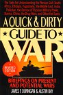 Dunnigan, James F.: A Quick and Dirty Guide to War: Briefings on Present and Potential Wars Dunnigan, James F.: A Quick and Dirty Guide to War: Briefings on Present and Potential Wars
