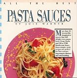 Warner, Joie: All the Best Pasta Sauces Warner, Joie: All the Best Pasta Sauces