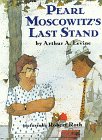Levine, Arthur A.: Pearl Moscowitz's Last Stand Levine, Arthur A.: Pearl Moscowitz's Last Stand
