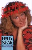 Near, Holly: Fire in the Rain...Singer in the Storm: An Autobiography Near, Holly: Fire in the Rain...Singer in the Storm: An Autobiography