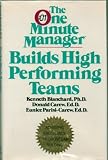 Blanchard, Kenneth H.: The One Minute Manager Builds High Performing Teams Blanchard, Kenneth H.: The One Minute Manager Builds High Performing Teams