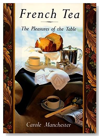 French Tea: The Pleasures of the Table