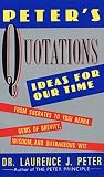 Peter, Laurence J.: Peter's Quotations