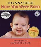 Cole, Joanna: How You Were Born