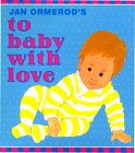 Ormerod, Jan: Jan Ormerod's to Baby With Love