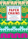 Walton, Stewart: Wild Animal Paper Chains Walton, Stewart: Wild Animal Paper Chains