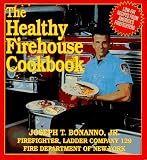 Bonanno, Joseph T., Jr.: The Healthy Firehouse Cookbook: Low-Fat Recipes from America's Fire Fighters