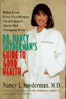 Blackstone, Margaret: Dr. Nancy Snyderman's Guide to Good Health: What Every Forty-Plus Woman Should Know About Her Changing Body