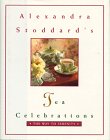 Stoddard, Alexandra: Alexandar Stoddard's Tea Celebrations Stoddard, Alexandra: Alexandar Stoddard's Tea Celebrations