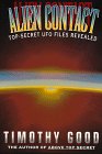 Good, Timothy: Alien Contact: Top-Secret Ufo Files Revealed