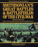 Bearss, Edwin C.: Smithsonian's Great Battles & Battlefields of the Civil War: A Definitive Field Guide Based on the Award-Winning Television Series by Mastervision Bearss, Edwin C.: Smithsonian's Great Battles & Battlefields of the Civil War: A Definitive Field Guide Based on the Award-Winning Television Series by Mastervision