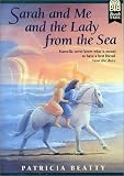 Beatty, Patricia: Sarah and Me and the Lady from the Sea Beatty, Patricia: Sarah and Me and the Lady from the Sea