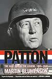Blumenson, Martin: Patton: The Man Behind the Legend 1885 1945
