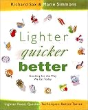 Sax, Richard: Lighter, Quicker, Better: Food for the Way We Eat Today Sax, Richard: Lighter, Quicker, Better: Food for the Way We Eat Today