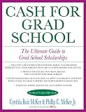 McKee, Cynthia R.: Cash for Grad School: The Ultimate Guide to Grad School Scholarships McKee, Cynthia R.: Cash for Grad School: The Ultimate Guide to Grad School Scholarships