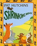 Hutchins, Pat: Shrinking Mouse