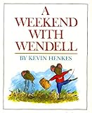 Henkes, Kevin: A Weekend With Wendell