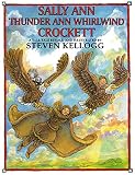Kellogg, Steven: Sally Ann Thunder Ann Whirlwind Crockett