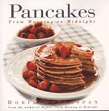Greenspan, Dorie: Pancakes: From Morning to Midnight Greenspan, Dorie: Pancakes: From Morning to Midnight