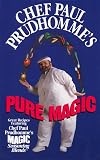 Prudhomme, Paul: Chef Paul Prudhomme's Pure Magic