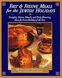 Sorosky, Marlene: Fast and Festive Meals for the Jewish Holidays: Complete Menus, Rituals, and Party-Planning Ideas for Every Holiday of the Year